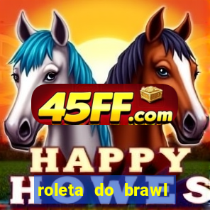 roleta do brawl stars 2024